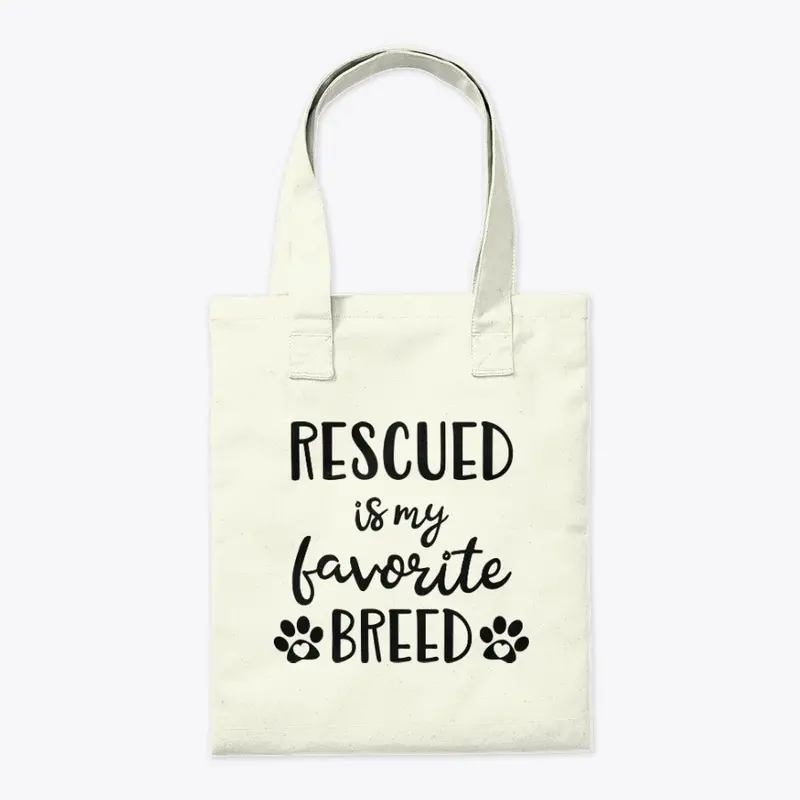 Rescued Is My Favorite Breed - Paws