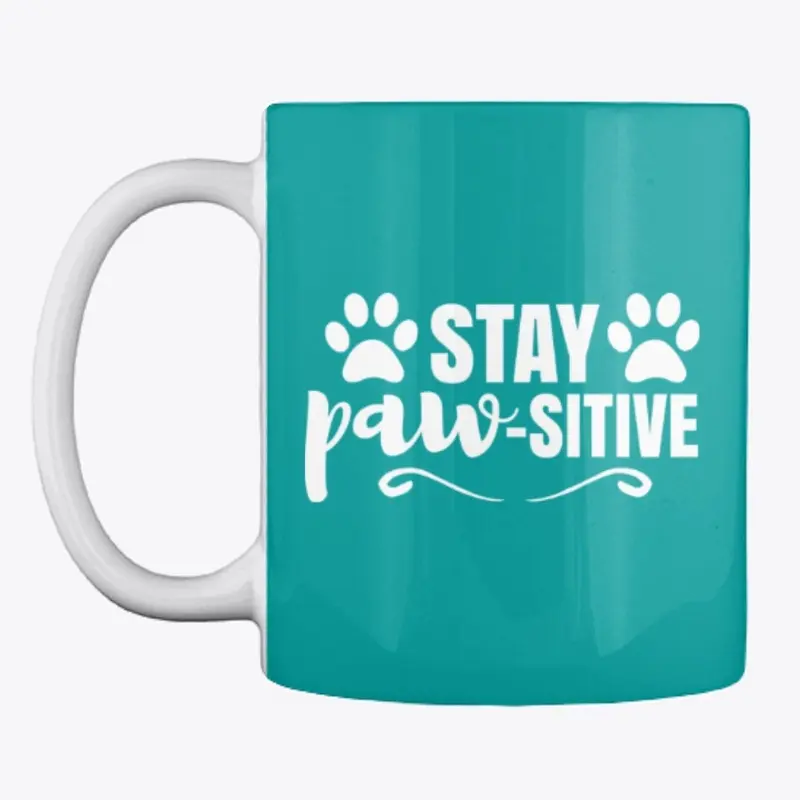 Stay Pawsitive - Paws