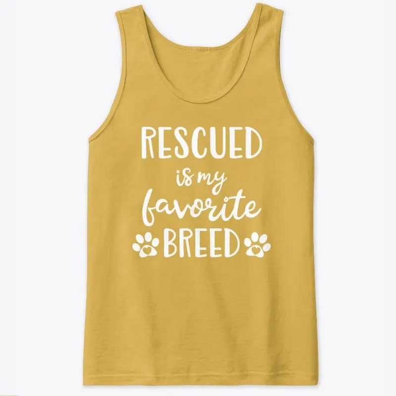 Rescued Is My Favorite Breed - Paws