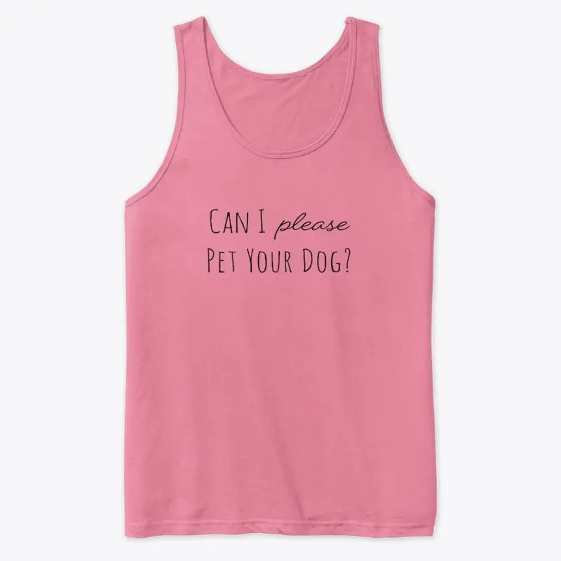 Can I Pet Your Dog - Pretty Please